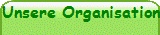 Unsere Organisation